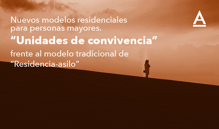 Jornada: Nuevos modelos residenciales para personas mayores. “Unidades de convivencia” frente al modelo tradicional de “Residencia-asilo”